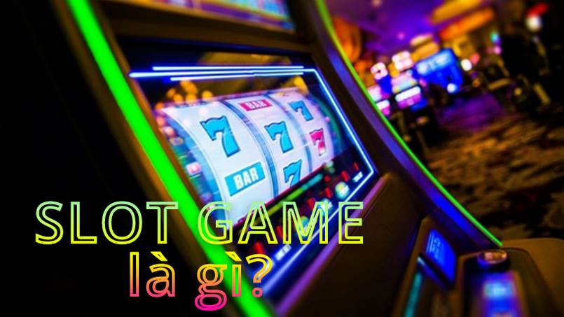 Slot game là gì sẽ được bật mí ngay trong bài viết này